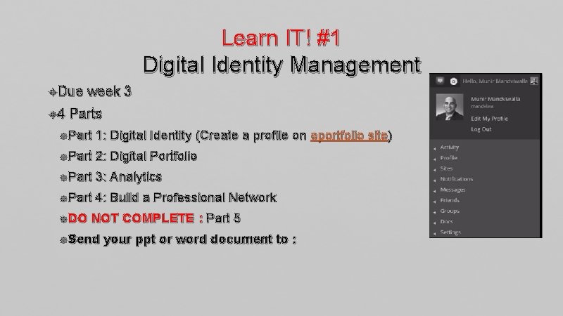 Learn IT! #1 Digital Identity Management Due 4 week 3 Parts Part 1: Digital