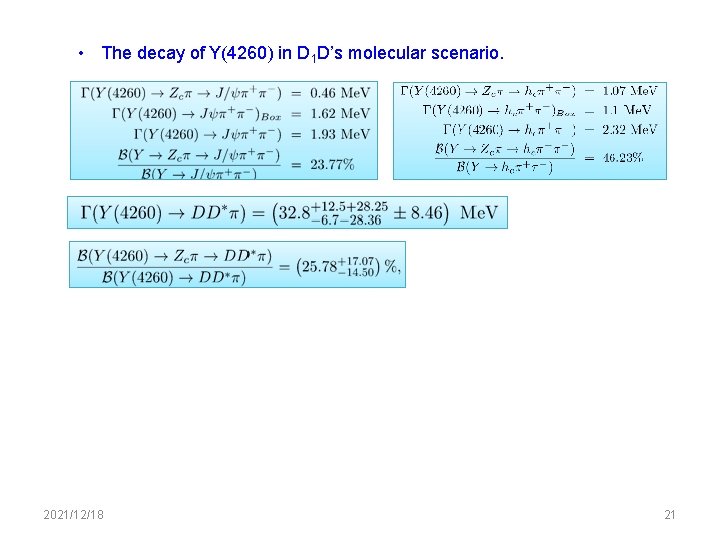  • The decay of Y(4260) in D 1 D’s molecular scenario. 2021/12/18 21