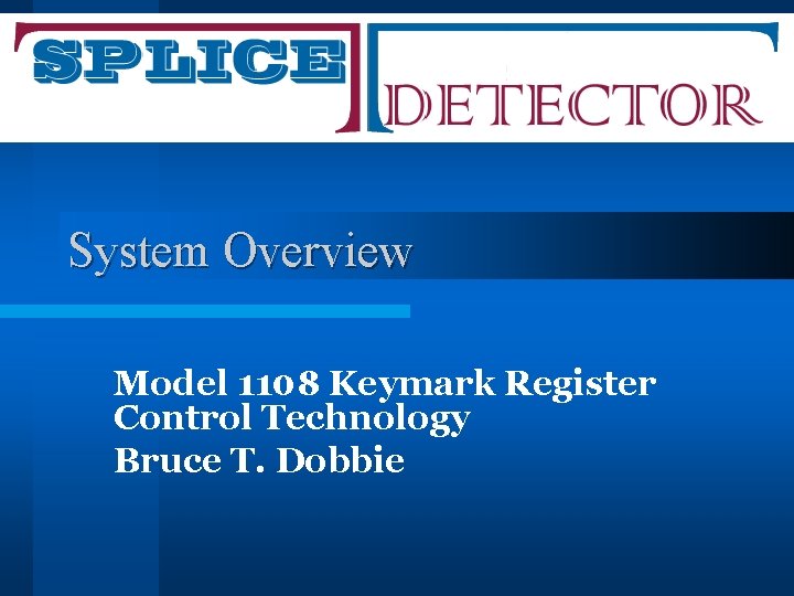 System Overview Model 1108 Keymark Register Control Technology