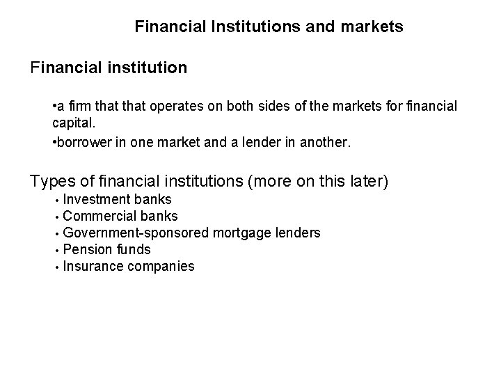 Financial Institutions and markets Financial institution • a firm that operates on both sides