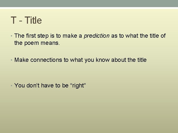 T - Title • The first step is to make a prediction as to