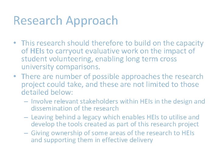 Research Approach • This research should therefore to build on the capacity of HEIs