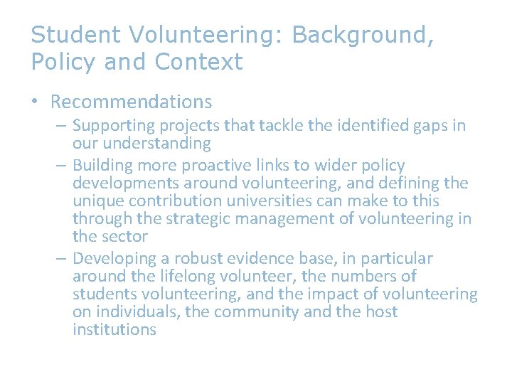 Student Volunteering: Background, Policy and Context • Recommendations – Supporting projects that tackle the