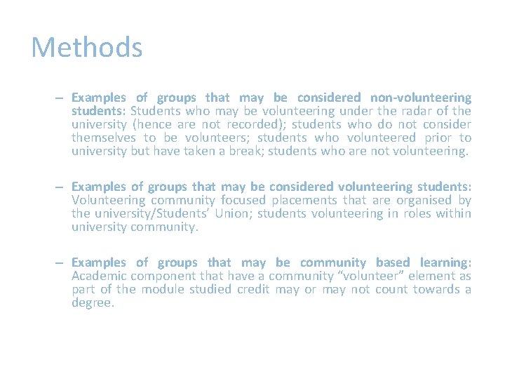 Methods – Examples of groups that may be considered non-volunteering students: Students who may