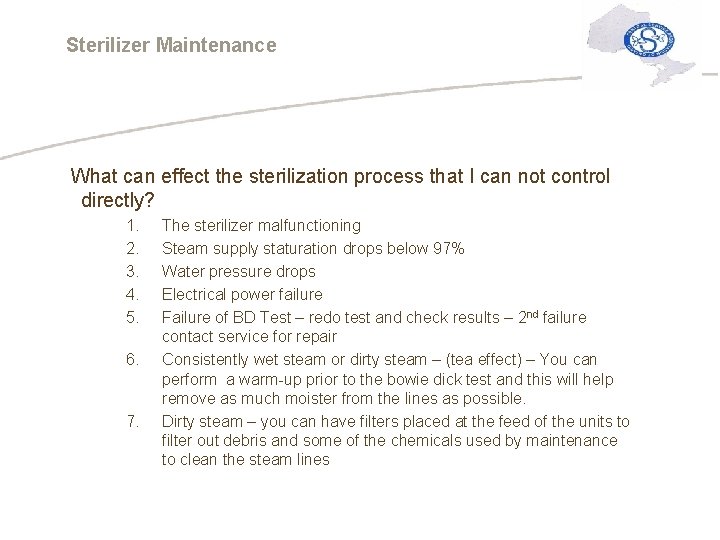 Sterilizer Maintenance What can effect the sterilization process that I can not control directly?