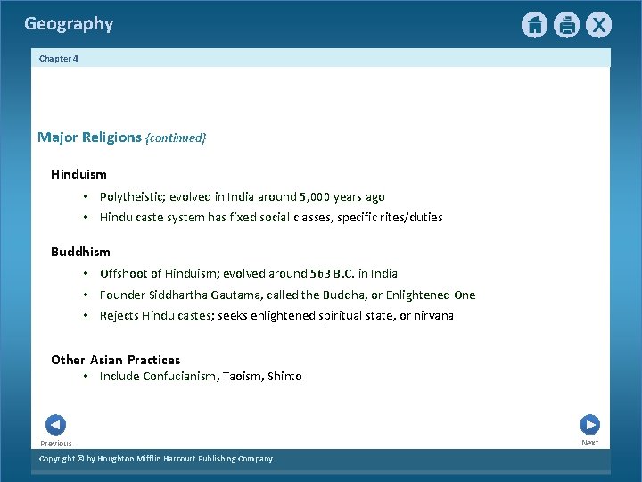 Geography Chapter 4 Major Religions {continued} Hinduism • Polytheistic; evolved in India around 5,