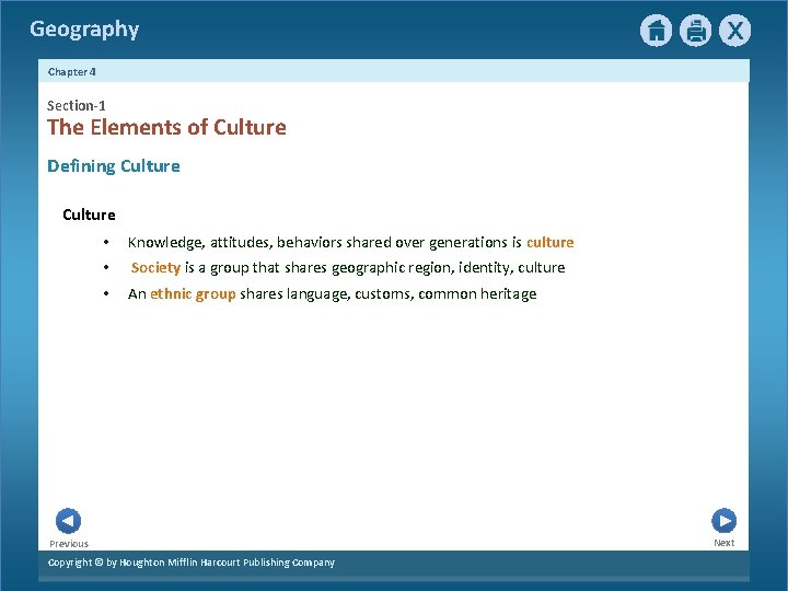 Geography Chapter 4 Section-1 The Elements of Culture Defining Culture • Knowledge, attitudes, behaviors