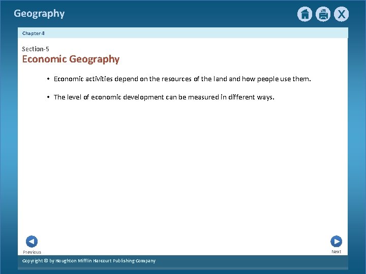 Geography Chapter 4 Section-5 Economic Geography • Economic activities depend on the resources of