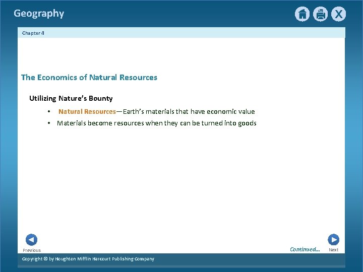 Geography Chapter 4 The Economics of Natural Resources Utilizing Nature’s Bounty • Natural Resources—Earth’s