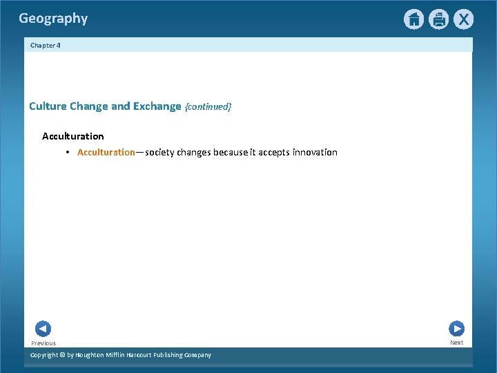 Geography Chapter 4 1 Culture Change and Exchange {continued} Acculturation • Acculturation—society changes because
