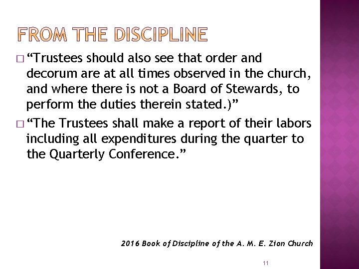 � “Trustees should also see that order and decorum are at all times observed