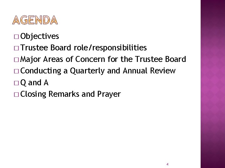 � Objectives � Trustee Board role/responsibilities � Major Areas of Concern for the Trustee