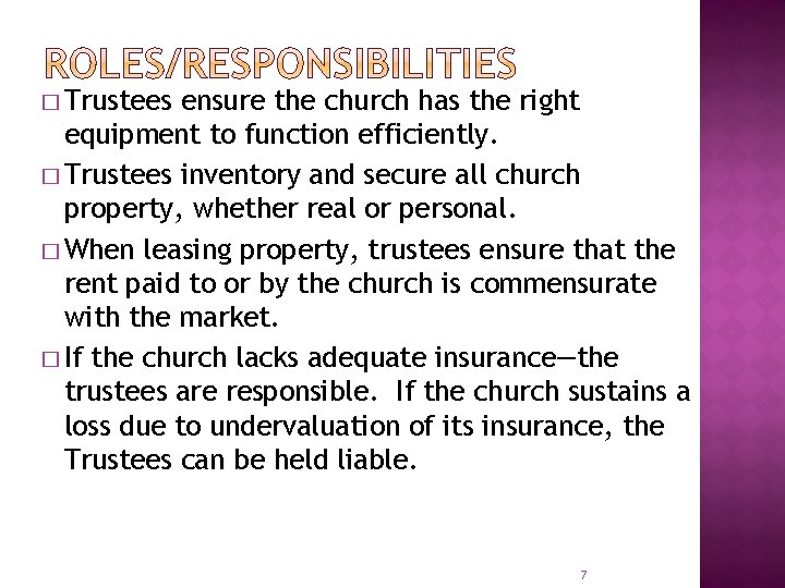 � Trustees ensure the church has the right equipment to function efficiently. � Trustees