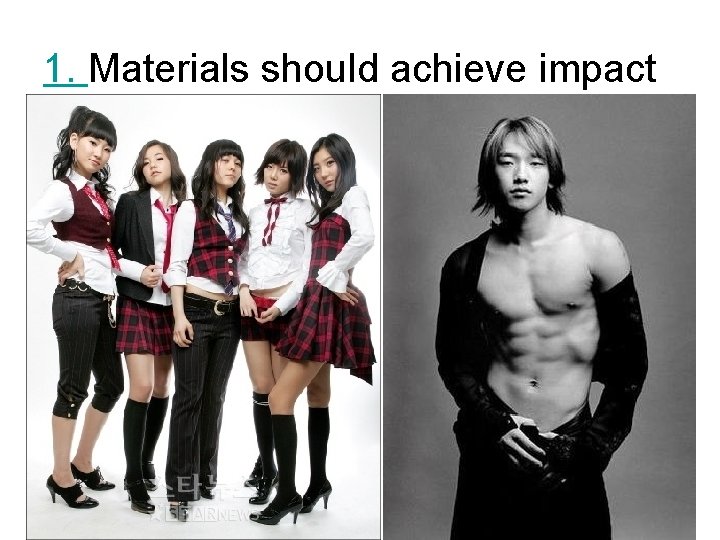 1. Materials should achieve impact 