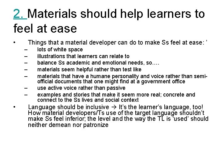 2. Materials should help learners to feel at ease • Things that a material