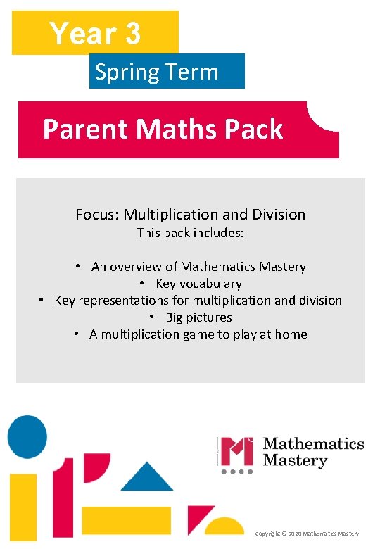 Year 3 Spring Term Parent Maths Pack Focus: Multiplication and Division This pack includes: