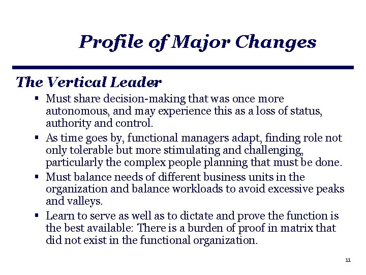 Profile of Major Changes The Vertical Leader — § Must share decision-making that was