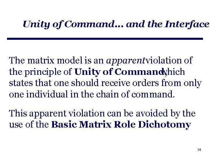 Unity of Command. . . and the Interface The matrix model is an apparent