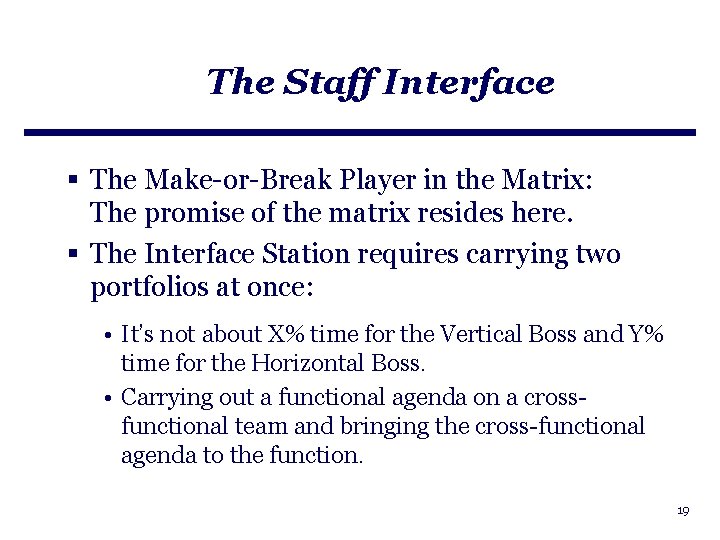 The Staff Interface § The Make-or-Break Player in the Matrix: The promise of the