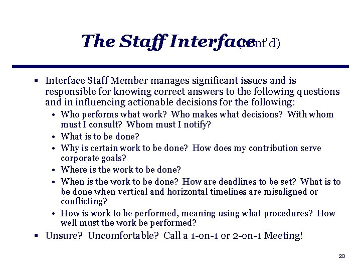 The Staff Interface (cont’d) § Interface Staff Member manages significant issues and is responsible
