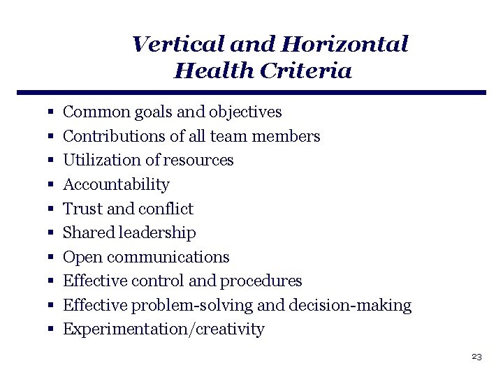 Vertical and Horizontal Health Criteria § § § § § Common goals and objectives