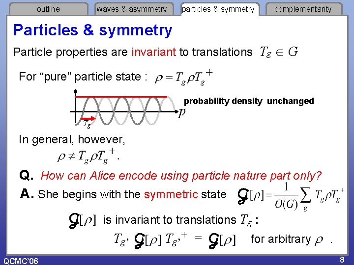 outline waves & asymmetry particles & symmetry complementarity Particles & symmetry Particle properties are