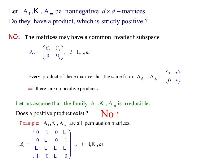 NO: The matrices may have a common invariant subspace 