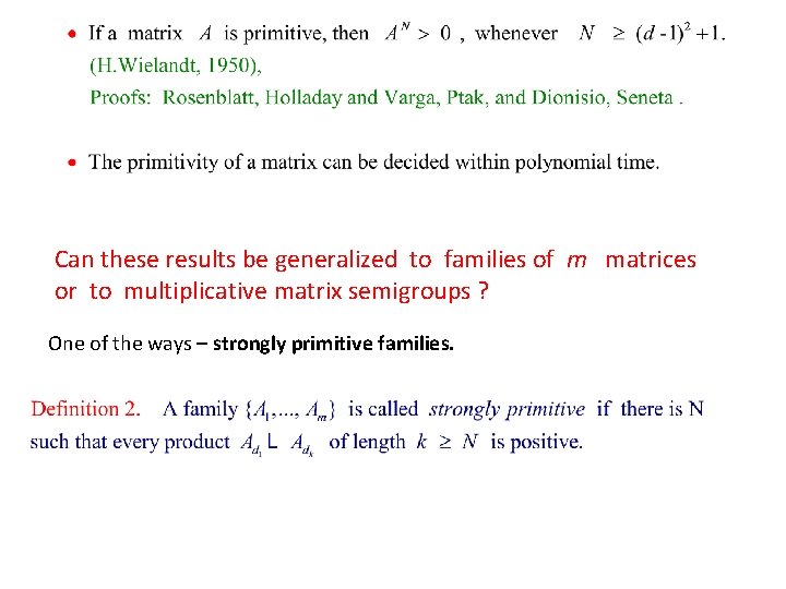 Can these results be generalized to families of m matrices or to multiplicative matrix
