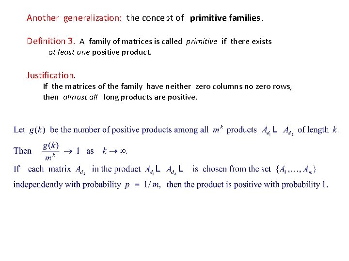 Another generalization: the concept of primitive families. Definition 3. A family of matrices is