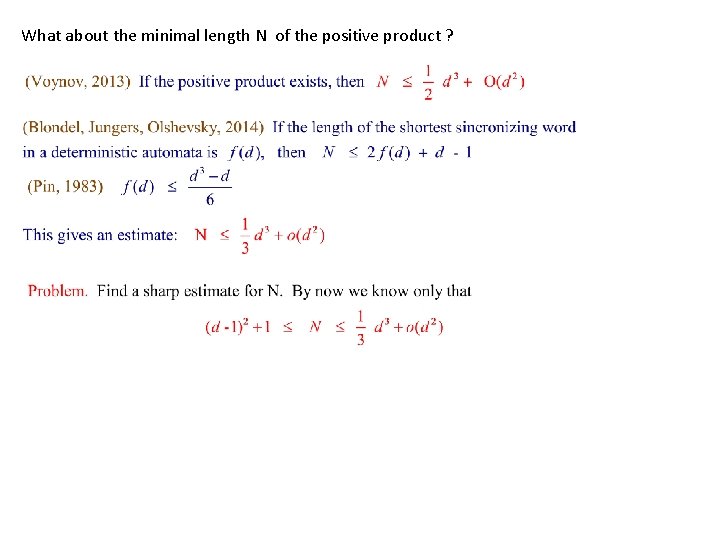 What about the minimal length N of the positive product ? 