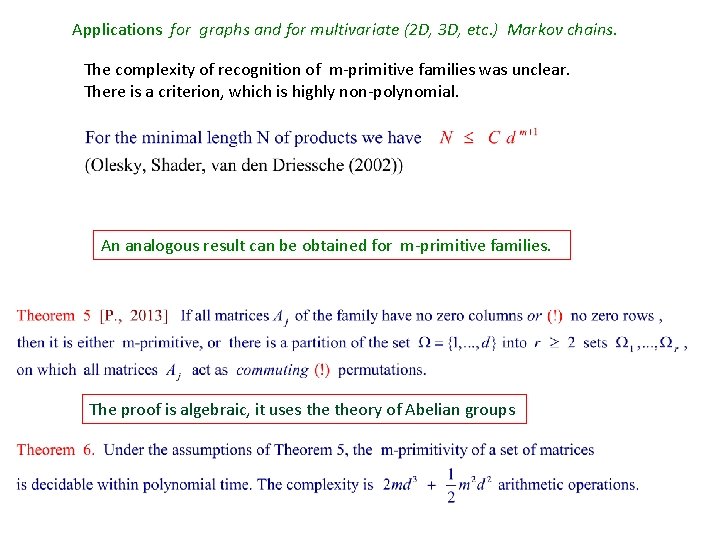 Applications for graphs and for multivariate (2 D, 3 D, etc. ) Markov chains.