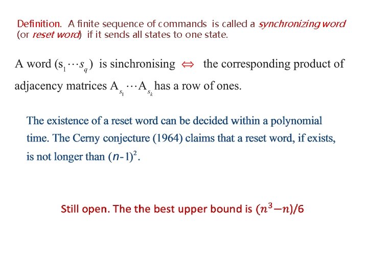 Definition. A finite sequence of commands is called a synchronizing word (or reset word)