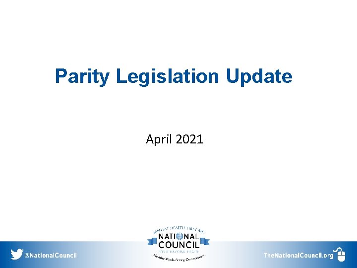 Parity Legislation Update April 2021 