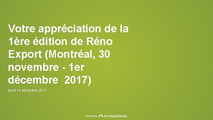 Votre appréciation de la 1ère édition de Réno Export (Montréal, 30 novembre - 1
