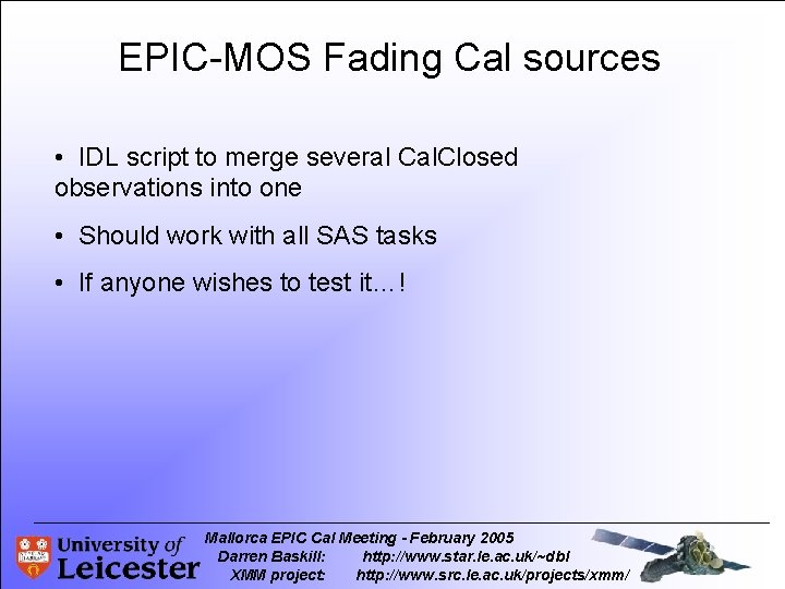 EPIC-MOS Fading Cal sources • IDL script to merge several Cal. Closed observations into