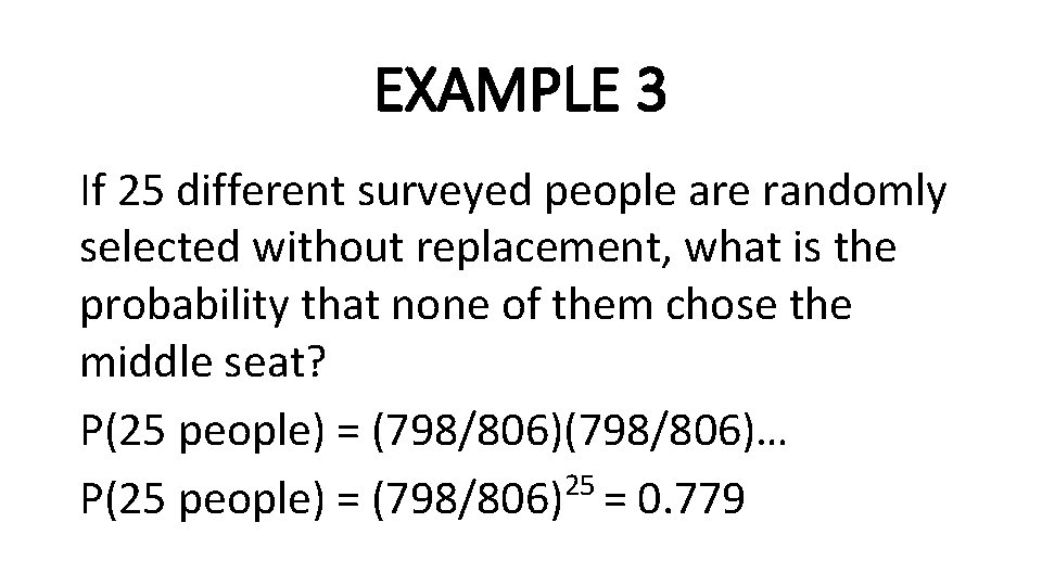 EXAMPLE 3 If 25 different surveyed people are randomly selected without replacement, what is