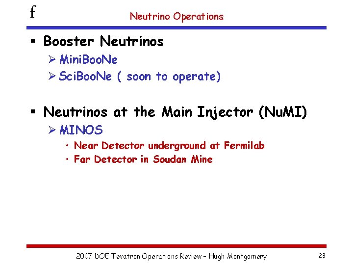 f Neutrino Operations § Booster Neutrinos Ø Mini. Boo. Ne Ø Sci. Boo. Ne