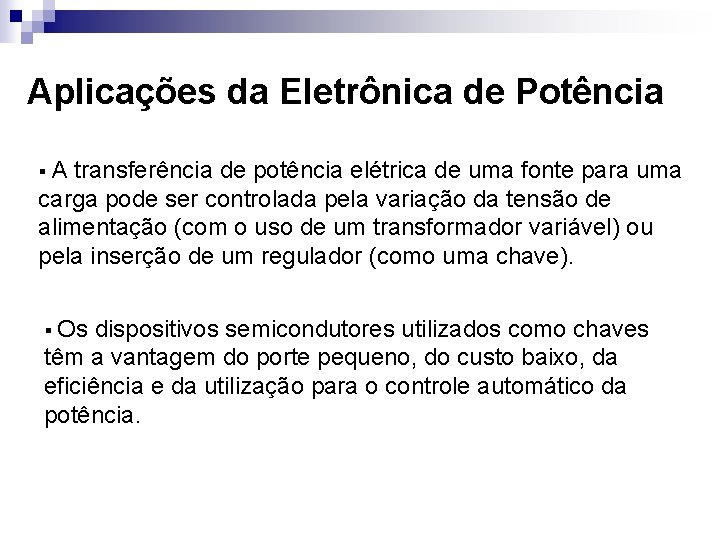 Aplicações da Eletrônica de Potência §A transferência de potência elétrica de uma fonte para