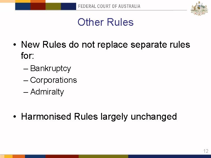 Other Rules • New Rules do not replace separate rules for: – Bankruptcy –
