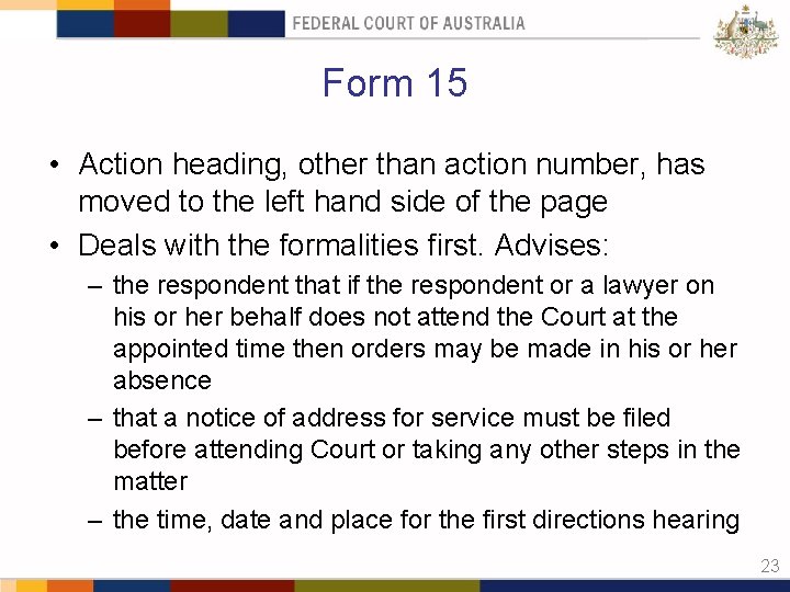 Form 15 • Action heading, other than action number, has moved to the left