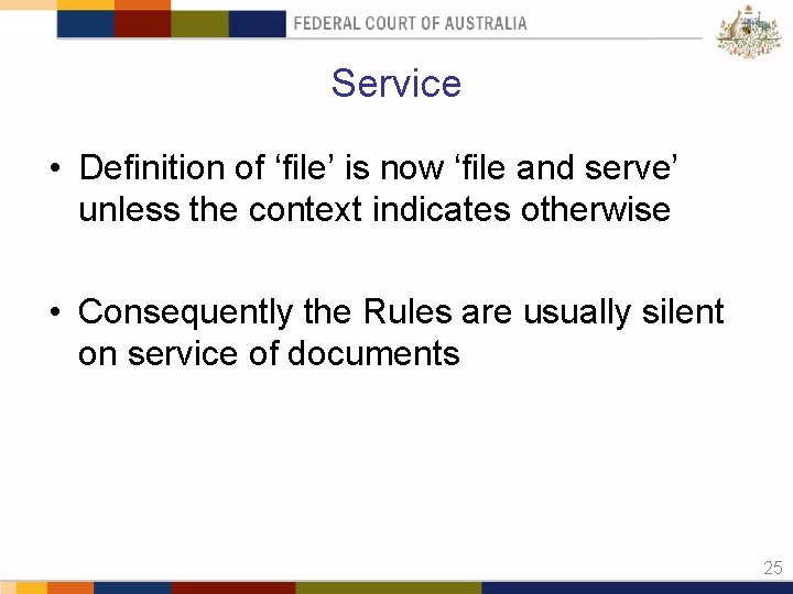 Service • Definition of ‘file’ is now ‘file and serve’ unless the context indicates