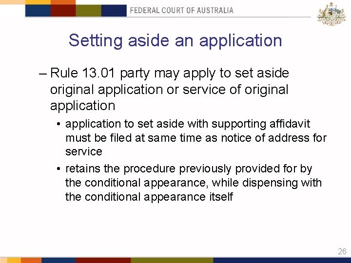 Setting aside an application – Rule 13. 01 party may apply to set aside