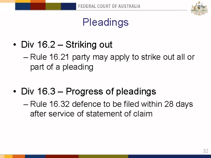 Pleadings • Div 16. 2 – Striking out – Rule 16. 21 party may