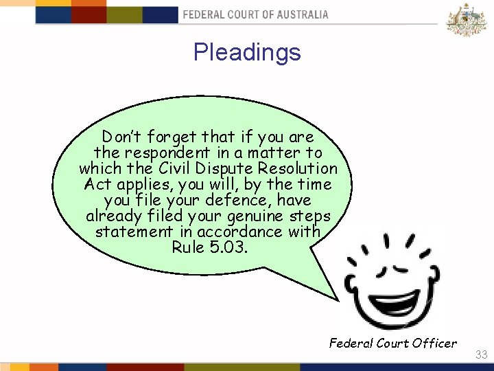 Pleadings Don’t forget that if you are the respondent in a matter to which