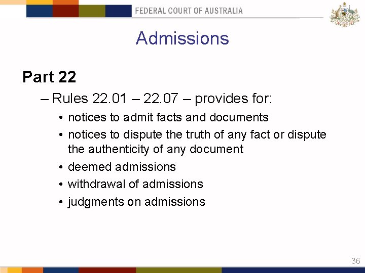 Admissions Part 22 – Rules 22. 01 – 22. 07 – provides for: •