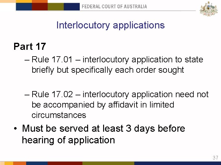 Interlocutory applications Part 17 – Rule 17. 01 – interlocutory application to state briefly