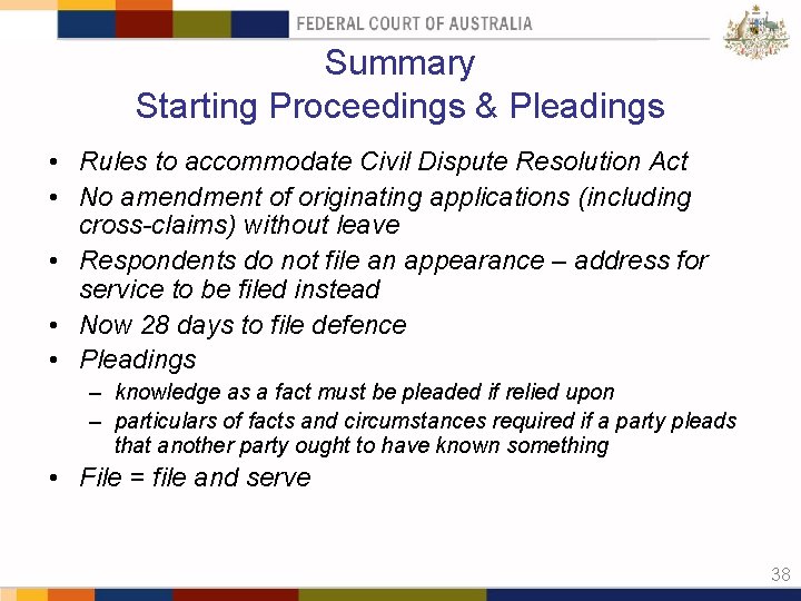 Summary Starting Proceedings & Pleadings • Rules to accommodate Civil Dispute Resolution Act •