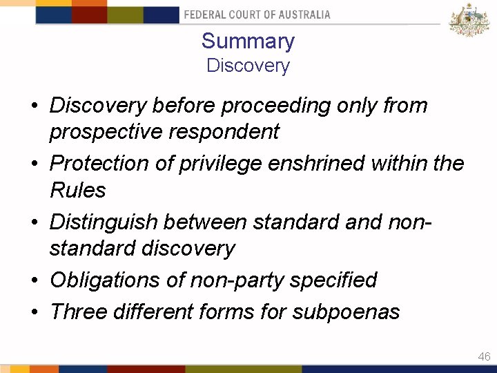 Summary Discovery • Discovery before proceeding only from prospective respondent • Protection of privilege