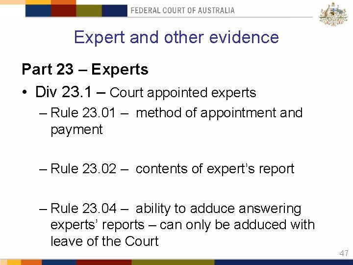 Expert and other evidence Part 23 – Experts • Div 23. 1 – Court