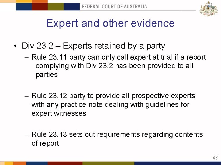 Expert and other evidence • Div 23. 2 – Experts retained by a party